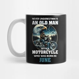 Eagle Biker Never Underestimate An Old Man With A Motorcycle Who Was Born In June Mug